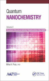 Quantum Nanochemistry, Volume Five (Quantum Structure-Activity Relationships (Qu-SAR)) by Mihai V. Putz, 9781771881371