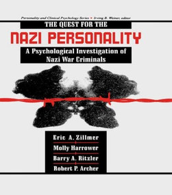 The Quest for the Nazi Personality (A Psychological Investigation of Nazi War Criminals) by Eric A. Zillmer, Molly Harrower, Barry A. Ritzler, Robert P. Archer, 9780805818987