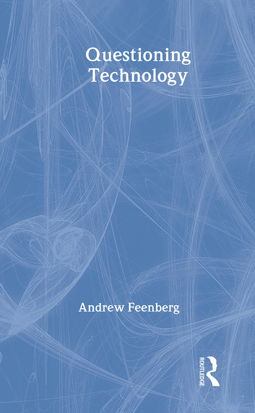 Questioning Technology by Andrew Feenberg, 9780415197540