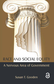Race and Social Equity (A Nervous Area of Government) by Susan T Gooden, 9780765637185