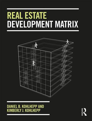 Real Estate Development Matrix by Daniel B Kohlhepp, Kimberly J. Kohlhepp, 9781138745049