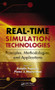 Real-Time Simulation Technologies: Principles, Methodologies, and Applications by Katalin Popovici, Pieter Mosterman, 9781439846650