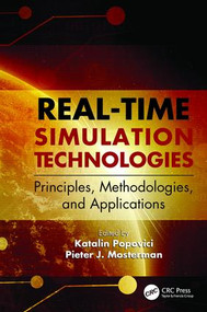 Real-Time Simulation Technologies: Principles, Methodologies, and Applications by Katalin Popovici, Pieter Mosterman, 9781138077553