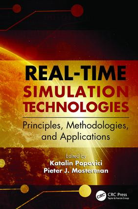 Real-Time Simulation Technologies: Principles, Methodologies, and Applications by Katalin Popovici, Pieter Mosterman, 9781138077553