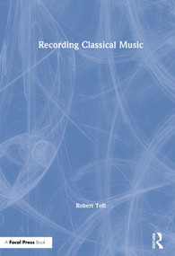 Recording Classical Music by Robert Toft, 9780815380252
