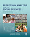 Regression Analysis for the Social Sciences by Rachel A. Gordon, 9781138812512