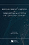 Reinforcement Learning for Cyber-Physical Systems (with Cybersecurity Case Studies) by Chong Li, Meikang Qiu, 9781138543539