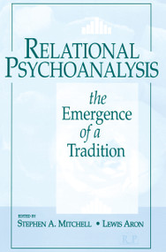 Relational Psychoanalysis, Volume 14 (The Emergence of a Tradition) by Stephen A. Mitchell, Lewis Aron, 9781138126954