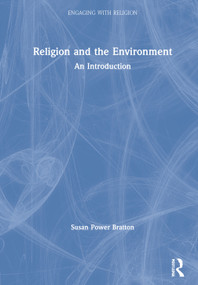 Religion and the Environment (An Introduction) by Susan Power Bratton, 9781138569775