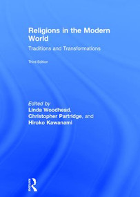 Religions in the Modern World (Traditions and Transformations) by Linda Woodhead, Christopher Partridge, Hiroko Kawanami, 9780415858809
