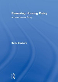 Remaking Housing Policy (An International Study) by David Clapham, 9781138193932