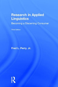 Research in Applied Linguistics (Becoming a Discerning Consumer) by Fred L. Perry, Jr., 9781138227750