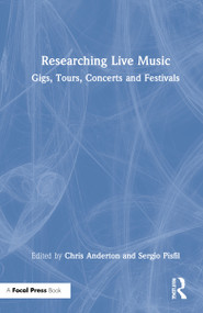 Researching Live Music (Gigs, Tours, Concerts and Festivals) by Chris Anderton, Sergio Pisfil, 9780367405021