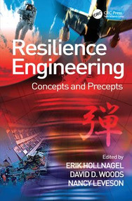 Resilience Engineering (Concepts and Precepts) by Erik Hollnagel, David D. Woods, Nancy Leveson, 9780754646419