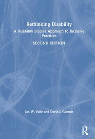 Rethinking Disability (A Disability Studies Approach to Inclusive Practices) by Jan W. Valle, David J. Connor, 9781138085848