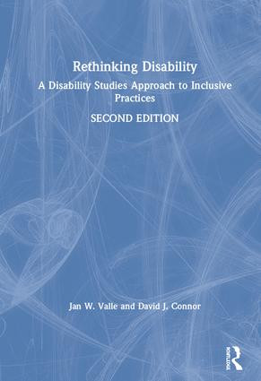 Rethinking Disability (A Disability Studies Approach to Inclusive Practices) by Jan W. Valle, David J. Connor, 9781138085848