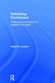 Rethinking Punishment (Challenging Conventions in Research and Policy) by Karol Lucken, 9781138891197