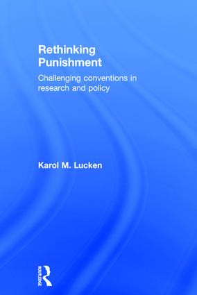 Rethinking Punishment (Challenging Conventions in Research and Policy) by Karol Lucken, 9781138891197