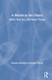 A Return to the Object (Alfred Gell, Art, and Social Theory) by Susanne Küchler, Timothy Carroll, 9781350093485