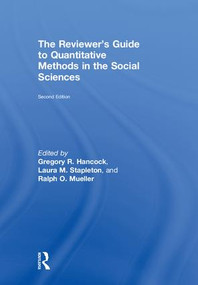 The Reviewer's Guide to Quantitative Methods in the Social Sciences by Gregory R. Hancock, Laura M. Stapleton, Ralph O. Mueller, 9781138800120