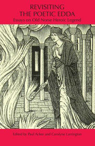 Revisiting the Poetic Edda (Essays on Old Norse Heroic Legend) by Paul Acker, Carolyne Larrington, 9780415888615