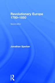 Revolutionary Europe 1780-1850 by Jonathan Sperber, 9781138643475