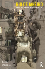 Rio de Janeiro (Urban Life through the Eyes of the City) by Beatriz Jaguaribe, 9780415569316
