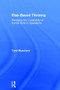 Risk-Based Thinking (Managing the Uncertainty of Human Error in Operations) by Tony Muschara, 9781138302471