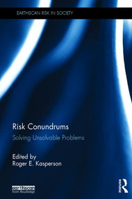 Risk Conundrums (Solving Unsolvable Problems) by Roger E Kasperson, 9781138956063