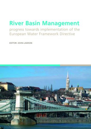 River Basin Management (Progress Towards Implementation of the European Water Framework Directive) by John Lawson, 9780415392006