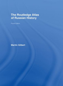 The Routledge Atlas of Russian History by Martin Gilbert, 9780415394833