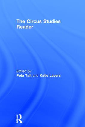 The Routledge Circus Studies Reader by Peta Tait, Katie Lavers, 9781138915435