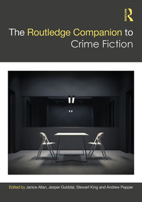 The Routledge Companion to Crime Fiction by Janice Allan, Jesper Gulddal, Stewart King, Andrew Pepper, 9781138320352