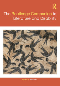 The Routledge Companion to Literature and Disability by Alice Hall, 9781138043602