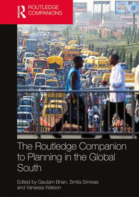 The Routledge Companion to Planning in the Global South by Gautam Bhan, Smita Srinivas, Vanessa Watson, 9781138932814