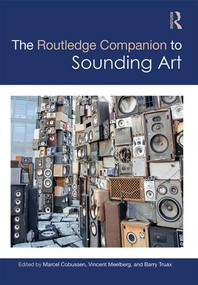 The Routledge Companion to Sounding Art by Marcel Cobussen, Vincent Meelberg, Barry Truax, 9781138780613