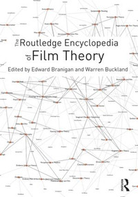 The Routledge Encyclopedia of Film Theory by Edward Branigan, Warren Buckland, 9780415781800