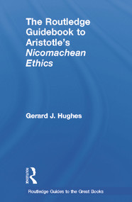 The Routledge Guidebook to Aristotle's Nicomachean Ethics by Gerard J Hughes, 9780415663847