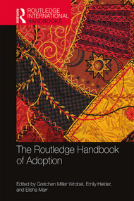 The Routledge Handbook of Adoption by Gretchen Miller Wrobel, Emily Helder, Elisha Marr, 9781138362505