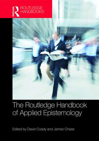 The Routledge Handbook of Applied Epistemology by David Coady, James Chase, 9781138932654