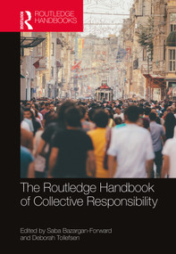 The Routledge Handbook of Collective Responsibility by Saba Bazargan-Forward, Deborah Tollefsen, 9781138092242