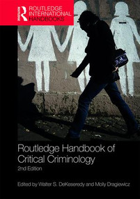 Routledge Handbook of Critical Criminology by Walter S. DeKeseredy, Molly Dragiewicz, 9781138656192