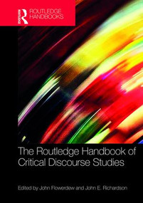The Routledge Handbook of Critical Discourse Studies by John Flowerdew, John Richardson, 9781138826403