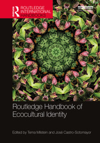 Routledge Handbook of Ecocultural Identity by Tema Milstein, José Castro-Sotomayor, 9781138478411