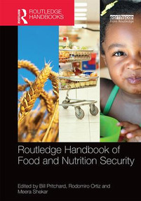 Routledge Handbook of Food and Nutrition Security by Bill Pritchard, Rodomiro Ortiz, Meera Shekar, 9781138817197
