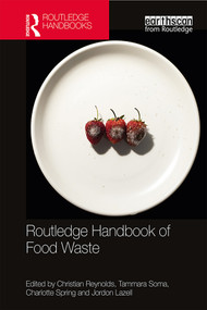 Routledge Handbook of Food Waste by Christian Reynolds, Tammara Soma, Charlotte Spring, Jordon Lazell, 9781138615861
