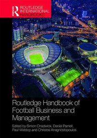 Routledge Handbook of Football Business and Management by Simon Chadwick, Daniel Parnell, Paul Widdop, Christos Anagnostopoulos, 9781138579071