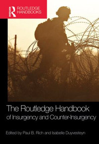 The Routledge Handbook of Insurgency and Counterinsurgency by Paul B. Rich, Isabelle Duyvesteyn, 9780415567336