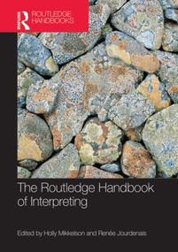 The Routledge Handbook of Interpreting by Holly Mikkelson, Renée Jourdenais, 9780415811668