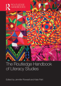 The Routledge Handbook of Literacy Studies by Jennifer Rowsell, Kate Pahl, 9780415816243